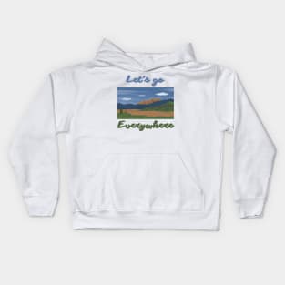 Let's go everywhere Kids Hoodie